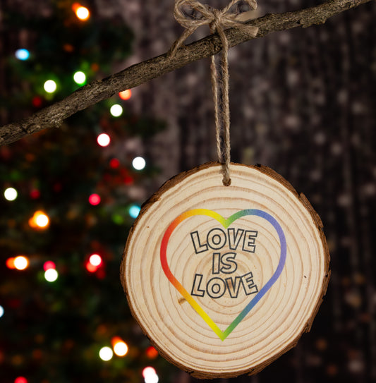 "Love Is Love" Wood Slice Ornament